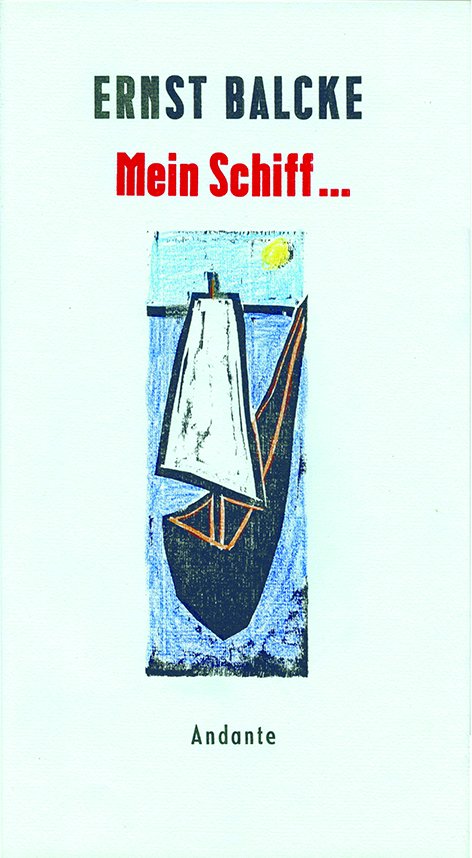Peter Rensch, Ernst Balcke "Mein Schiff", Künstlerheft mit einem koloriertem Holzschnitt, 12 Seiten, 16x34cm, 2020, 90 Euro